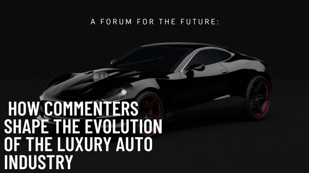 How Commenters Shape the Evolution of the Luxury Auto Industry